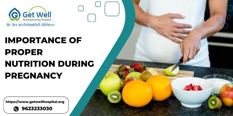 The Importance of Proper Nutrition During Pregnancy